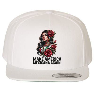 Make America Mexicana Again Wool Snapback Cap