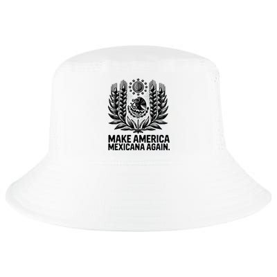 Make America Mexicana Again Funny Mexican Cool Comfort Performance Bucket Hat