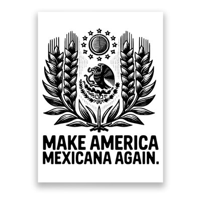 Make America Mexicana Again Funny Mexican Poster