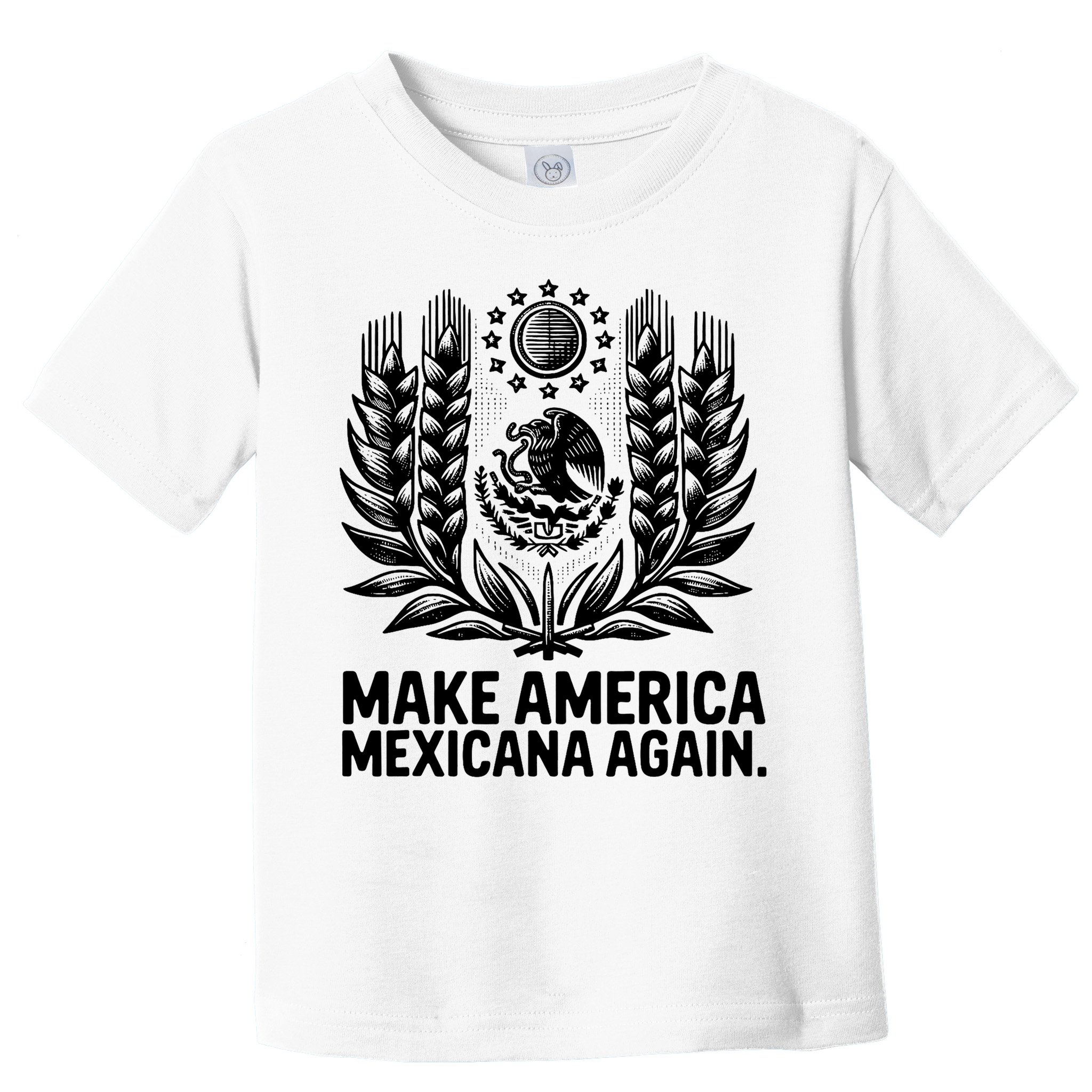 Make America Mexicana Again Funny Mexican Toddler T-Shirt