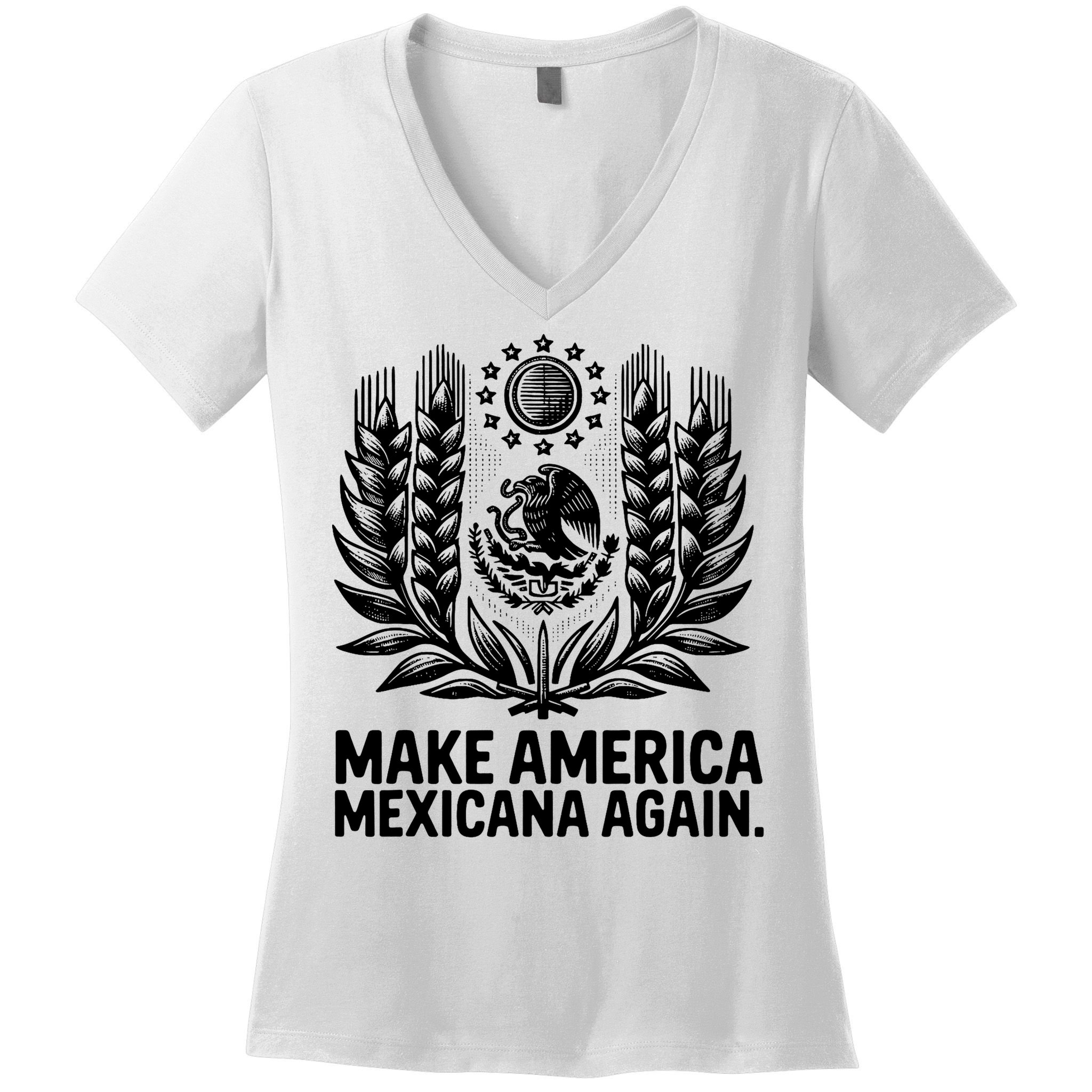 Make America Mexicana Again Funny Mexican Women's V-Neck T-Shirt