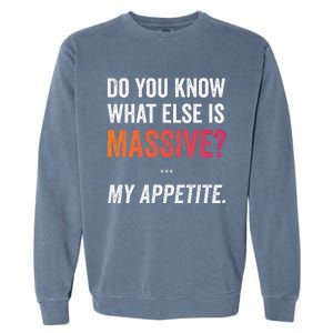 Massive Appetite Meme Funny Food Lover Humor Meme Garment-Dyed Sweatshirt