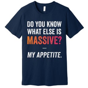 Massive Appetite Meme Funny Food Lover Humor Meme Premium T-Shirt