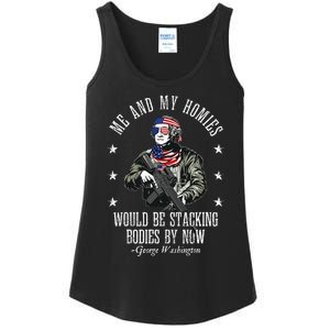 Me And My Homies Would Be Stacking Bodies By Now Funny Quote Ladies Essential Tank