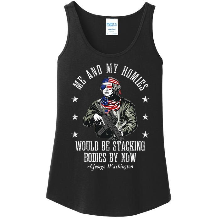 Me And My Homies Would Be Stacking Bodies By Now Funny Quote Ladies Essential Tank