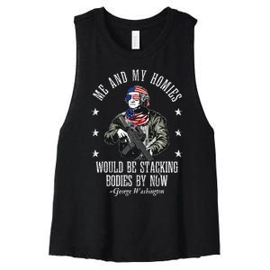 Me And My Homies Would Be Stacking Bodies By Now Funny Quote Women's Racerback Cropped Tank