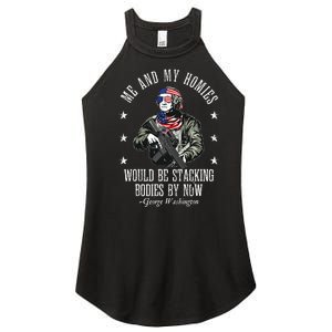 Me And My Homies Would Be Stacking Bodies By Now Funny Quote Women's Perfect Tri Rocker Tank