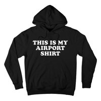 My Airport Hoodie