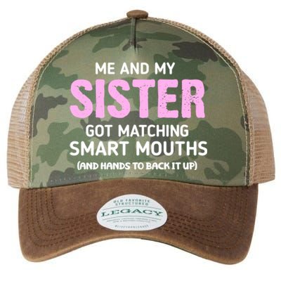 Me And My Sister Got Matching Smart Mouths Funny Sisters Legacy Tie Dye Trucker Hat