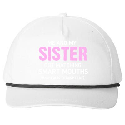 Me And My Sister Got Matching Smart Mouths Funny Sisters Snapback Five-Panel Rope Hat