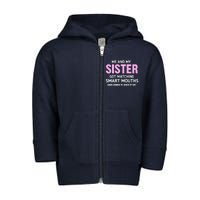 Me And My Sister Got Matching Smart Mouths Funny Sisters Toddler Zip Fleece Hoodie