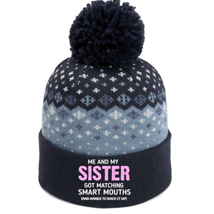 Me And My Sister Got Matching Smart Mouths Funny Sisters The Baniff Cuffed Pom Beanie