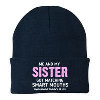 Me And My Sister Got Matching Smart Mouths Funny Sisters Knit Cap Winter Beanie