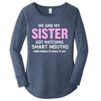 Me And My Sister Got Matching Smart Mouths Funny Sisters Women's Perfect Tri Tunic Long Sleeve Shirt