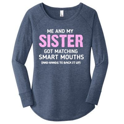 Me And My Sister Got Matching Smart Mouths Funny Sisters Women's Perfect Tri Tunic Long Sleeve Shirt