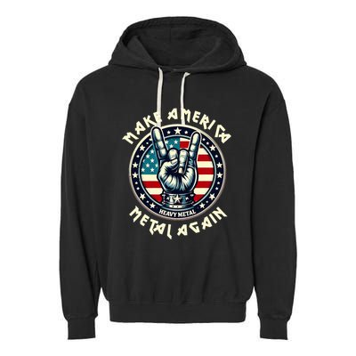 Make America Metal Again Trump Rock Heavy Music Thrash Garment-Dyed Fleece Hoodie