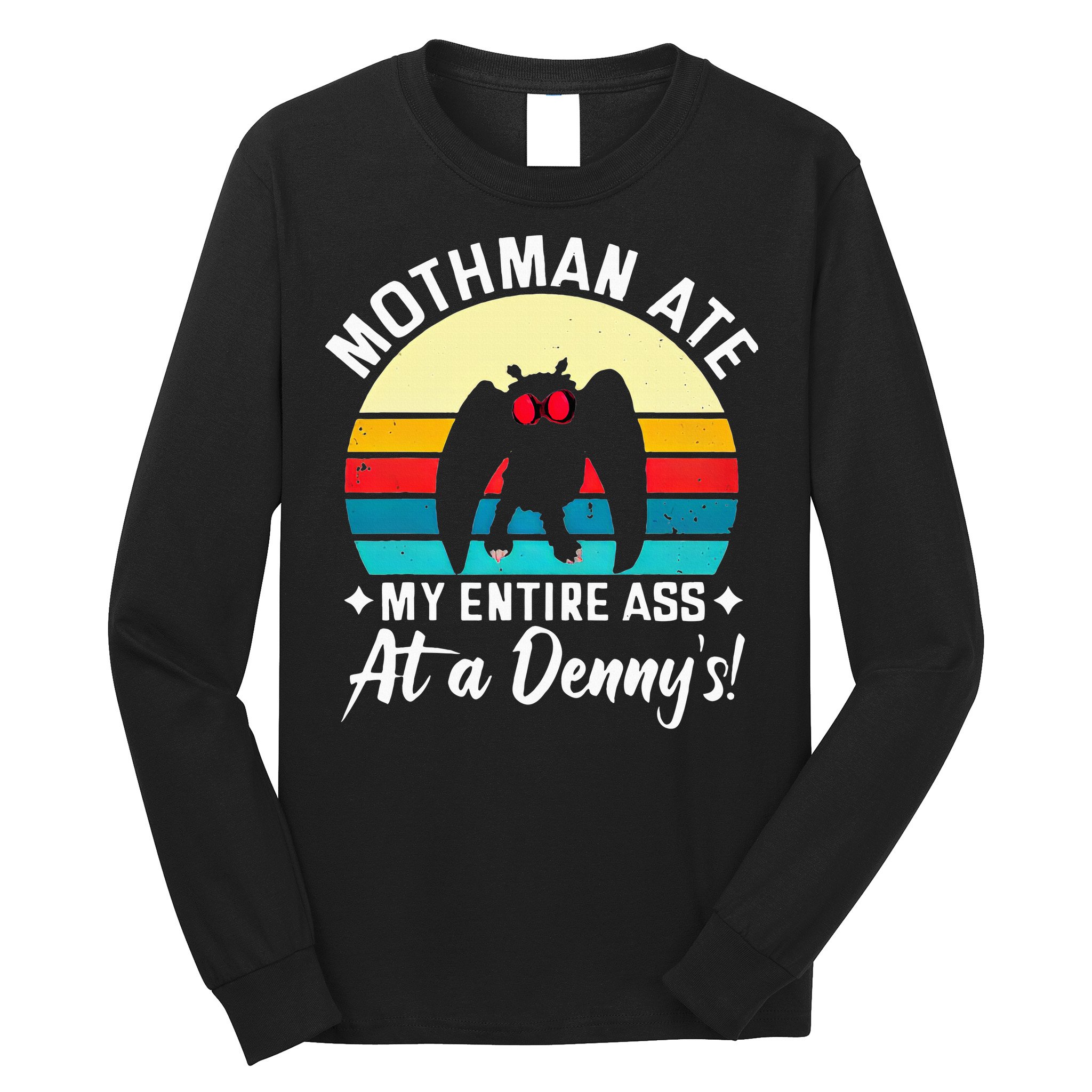 Mothman Ate My Entire Ass Mothman Cryptid Long Sleeve Shirt