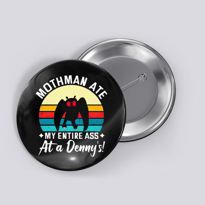 Mothman Ate My Entire Ass Mothman Cryptid Button