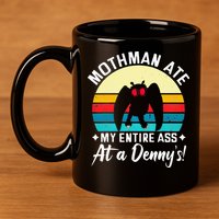 Mothman Ate My Entire Ass Mothman Cryptid 11oz C Handle Ceramic Mug