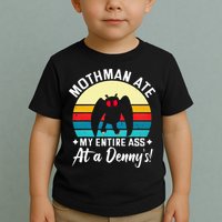 Mothman Ate My Entire Ass Mothman Cryptid Toddler T-Shirt