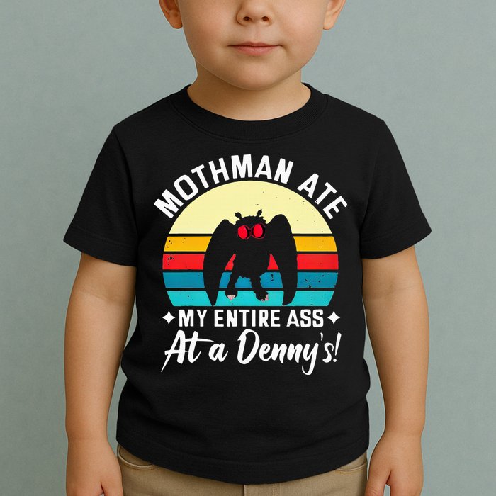 Mothman Ate My Entire Ass Mothman Cryptid Toddler T-Shirt