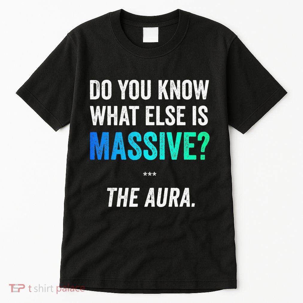 Massive Aura Meme Funny Gen Z Slang Gaming Meme Aura Tall T-Shirt