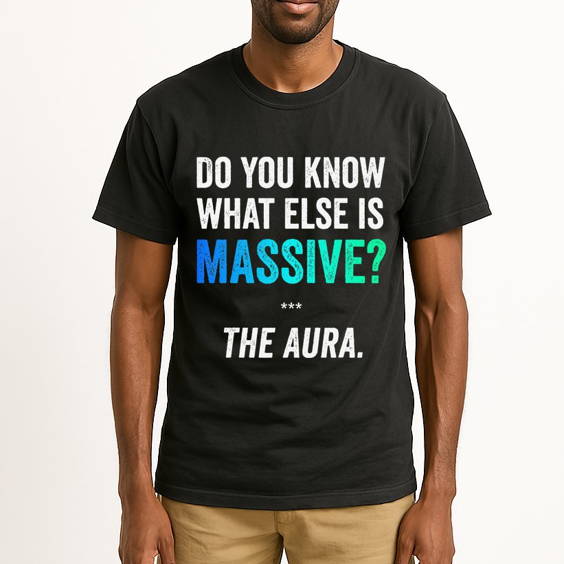 Massive Aura Meme Funny Gen Z Slang Gaming Meme Aura Tall T-Shirt