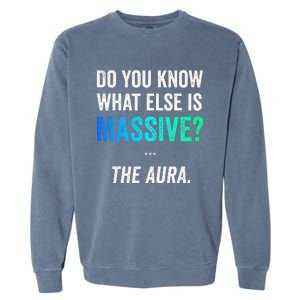 Massive Aura Meme Funny Gen Z Slang Gaming Meme Aura Garment-Dyed Sweatshirt