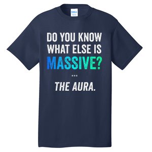 Massive Aura Meme Funny Gen Z Slang Gaming Meme Aura Tall T-Shirt