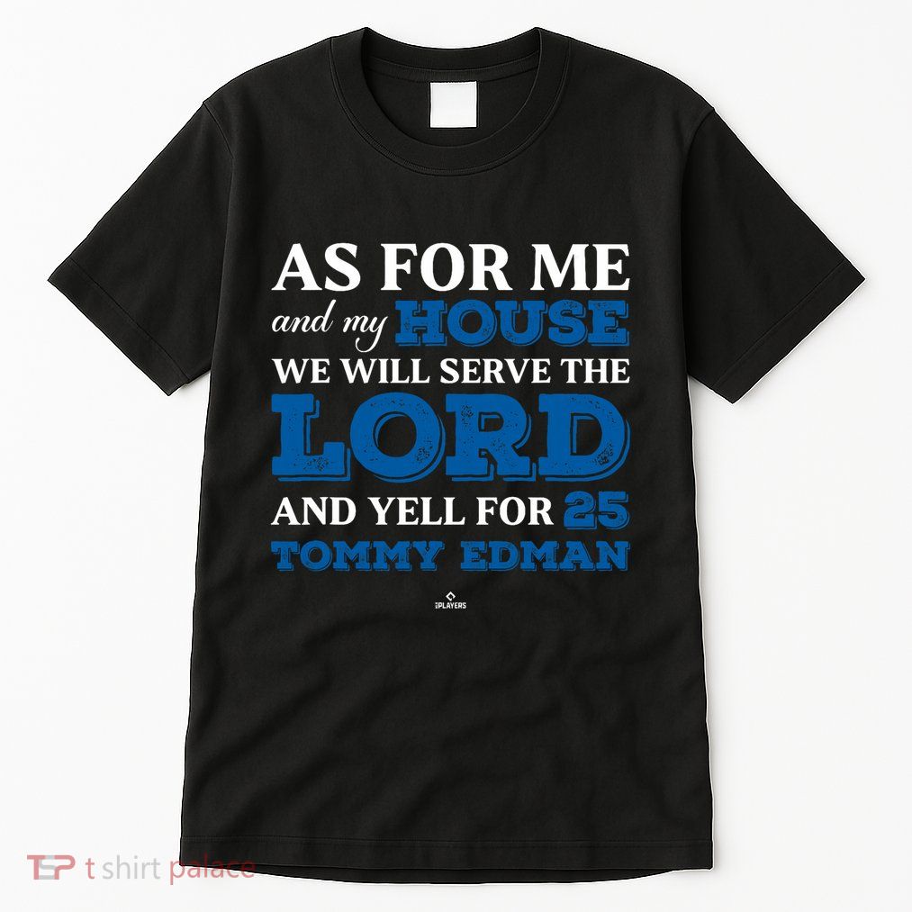 Me And My House Yells For Tommy Edman Los Angeles Baseball Tall T-Shirt