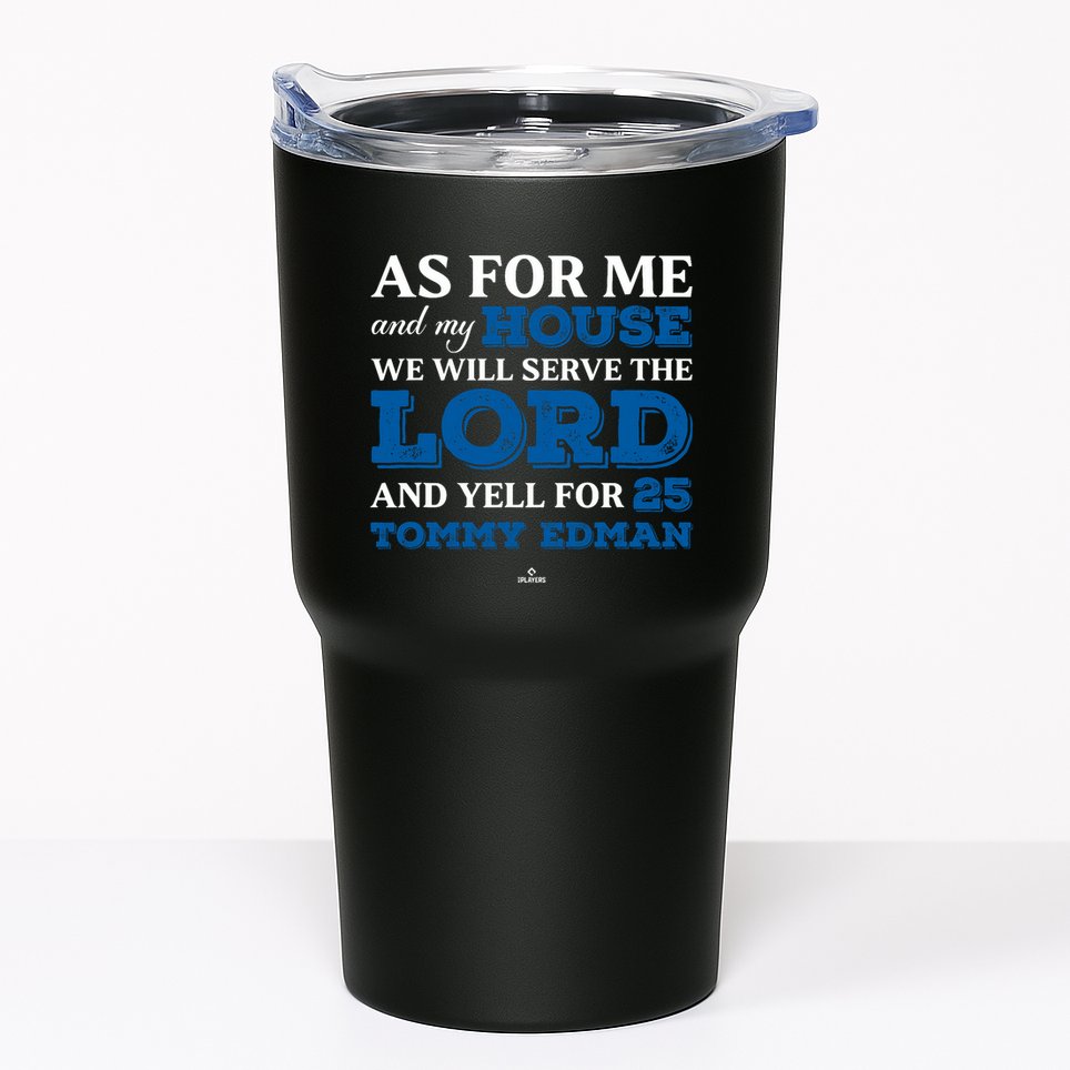 Me And My House Yells For Tommy Edman Los Angeles Baseball Tumbler