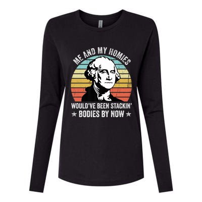 Me And My Homies Would Be Stacking Bodies By Now Gift Womens Cotton Relaxed Long Sleeve T-Shirt