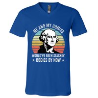 Me And My Homies Would Be Stacking Bodies By Now Gift V-Neck T-Shirt