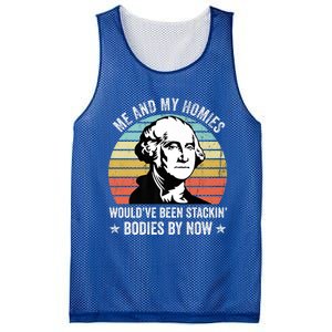 Me And My Homies Would Be Stacking Bodies By Now Gift Mesh Reversible Basketball Jersey Tank