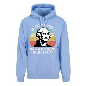 Me And My Homies Would Be Stacking Bodies By Now Gift Unisex Surf Hoodie