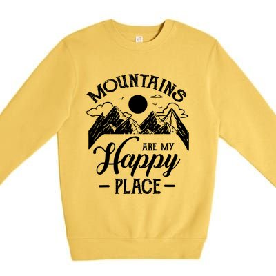 Mountains Are My Happy Place Hiking Lover Gift Funny Gift Premium Crewneck Sweatshirt