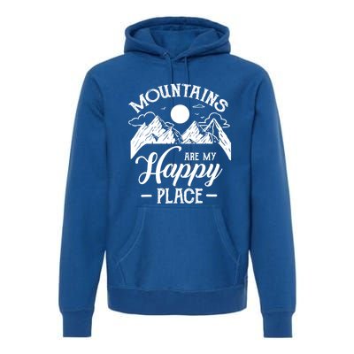 Mountains Are My Happy Place Hiking Lover Gift Funny Gift Premium Hoodie