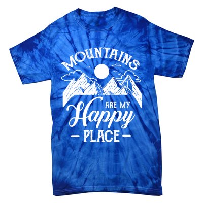 Mountains Are My Happy Place Hiking Lover Gift Funny Gift Tie-Dye T-Shirt