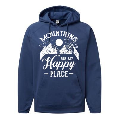 Mountains Are My Happy Place Hiking Lover Gift Funny Gift Performance Fleece Hoodie