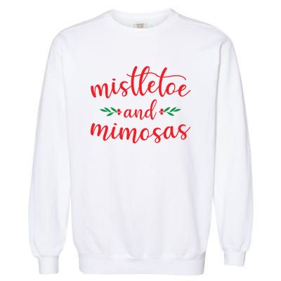 Mistletoe And Mimosas Cute Christmas Holiday Funny Mom Gift Garment-Dyed Sweatshirt