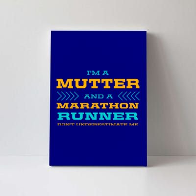 Mutter And Marathon Runner Funny Running Humor Sprinting Mom Meaningful Gift Canvas