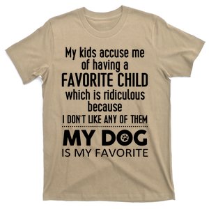 My Accuse Me Of Having A Favorite Child Which Is Ridiculous Because I Dont Lik T-Shirt