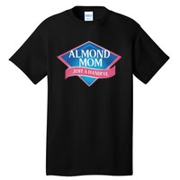 Middleclassfancy Almond Mom Just A Handful Tall T-Shirt