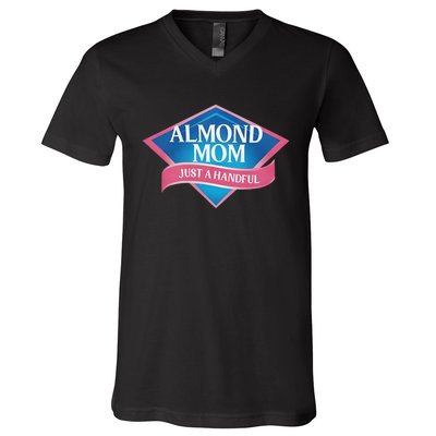 Middleclassfancy Almond Mom Just A Handful V-Neck T-Shirt