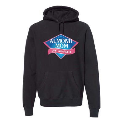 Middleclassfancy Almond Mom Just A Handful Premium Hoodie