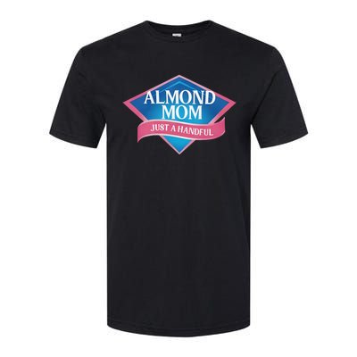 Middleclassfancy Almond Mom Just A Handful Softstyle® CVC T-Shirt