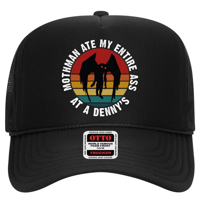 Mothman Ate My Entire Ass At A Denny's High Crown Mesh Back Trucker Hat