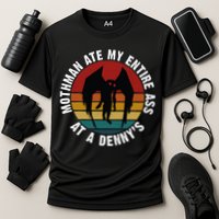 Mothman Ate My Entire Ass At A Denny's Performance Shirt
