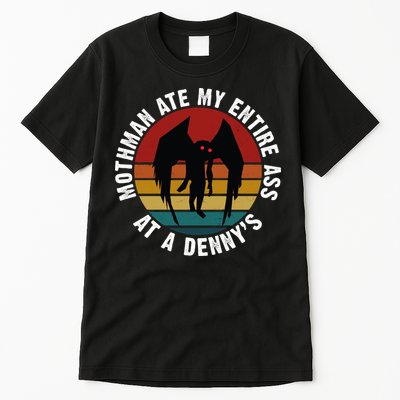 Mothman Ate My Entire Ass At A Denny's Tall T-Shirt