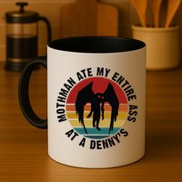 Mothman Ate My Entire Ass At A Denny's Mug